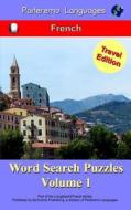 Parleremo Languages Word Search Puzzles Travel Edition French - Volume 1 di Erik Zidowecki edito da Createspace
