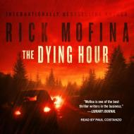 The Dying Hour di Rick Mofina edito da Tantor Audio