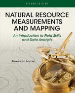 Natural Resource Measurements and Mapping di Alexandra Locher edito da Cognella Academic Publishing