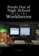 Fresh Out of High School into the Workforces di O. Monte edito da AuthorHouse
