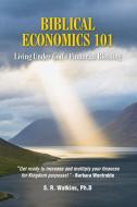 Biblical Economics 101 di S. R. Watkins edito da FriesenPress