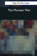 The Monster Men di Edgar Rice Burroughs edito da Createspace Independent Publishing Platform