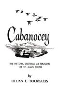 Cabanocey di Lillian C. Bourgeois edito da Pelican Publishing Company
