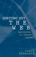 Sorting Out the Web di Candy Schwartz edito da Ablex Publishing Corp.