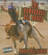 Los Domadores del Rodeo/Rodeo Bull Riders di Lynn M. Stone edito da Rourke Publishing (FL)