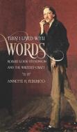 Thus I Lived with Words: Robert Louis Stevenson and the Writer's Craft di Annette R. Federico edito da UNIV OF IOWA PR