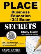 Place Business Education (34) Exam Secrets Study Guide: Place Test Review for the Program for Licensing Assessments for Colorado Educators di Place Exam Secrets Test Prep Team edito da Mometrix Media LLC