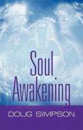 Soul Awakening di Doug Simpson edito da Booklocker Inc.,us