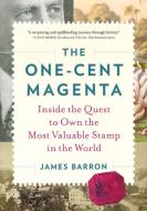 The One-Cent Magenta di James Barron edito da Algonquin Books (division of Workman)