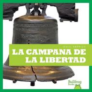 La Campana de La Libertad (Liberty Bell) di R. J. Bailey edito da BULLFROG BOOKS