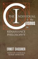 The Individual and the Cosmos in Renaissance Philosophy di Ernst Cassirer edito da Angelico Press