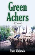 Green Achers di Dhae Walpoole edito da Booklocker.com