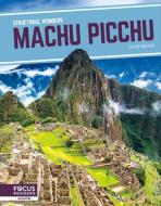 Machu Picchu di Ks Mitchell edito da FOCUS READERS