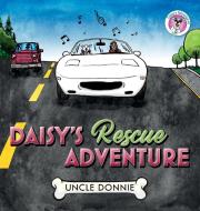 Daisy's Rescue Adventure di Uncle Donnie edito da Palmetto Publishing Group