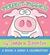 Perfect Piggies! di Sandra Boynton edito da Boynton Bookworks
