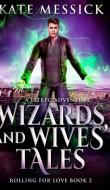 Wizards And Wives' Tales Rolling For Lo di KATE MESSICK edito da Lightning Source Uk Ltd