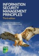 Information Security Management Principles di David Alexander, Amanda Finch, David Sutton, Andy Taylor edito da Bcs Learning & Development Limited