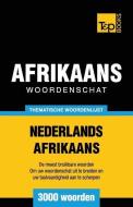 Thematische woordenschat Nederlands-Afrikaans - 3000 woorden di Andrey Taranov edito da T&P BOOKS PUB LTD