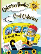 Coloring Books For Kids Cool Coloring  Girls & Boys di Stela edito da WorldWide Spark Publish