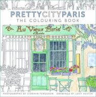 Prettycityparis: The Colouring Book di Siobhan Ferguson edito da The History Press Ltd