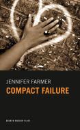 Compact Failure di Jennifer Farmer edito da Oberon Books Ltd