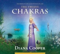 The Twelve Chakras di Diana Cooper edito da Findhorn Press Ltd