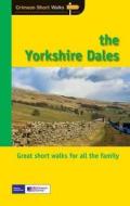 Short Walks Yorkshire Dales di Dennis Kelsall edito da Crimson Publishing