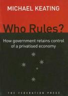 Who Rules? di Michael Keating edito da Federation Press