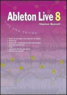 Ableton Live 8 Tips and Tricks di Stephen Bennett edito da PC Publishing