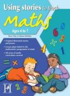 Using Stories To Teach Maths 4-7 di Steve Way, Simon Hickton edito da Hopscotch