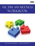 Victim Awareness Workbook [Probation Series] di Jonathan Hussey, Jo Richardson edito da BENNION KEARNY LTD