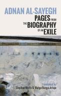 Pages from the Biography of an Exile di Adnan Al-Sayegh edito da Arc Publications