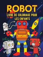 Robot Livre de coloriage pour les enfants: Livre de coloriage de robots simples pour les enfants di Marthe Reyer edito da CISTERCIAN PUBN