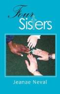 Four Sisters di Jeanae Neval edito da Eloquent Books