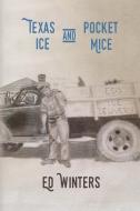 Texas Ice and Pocket Mice di Ed Winters edito da Fuzionpress