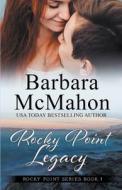 Rocky Point Legacy di Barbara Mcmahon edito da Barbara McMahon