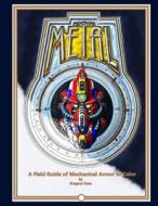 Metal: A Field Guide of Mechanical Armor to Color di Gregory Dees edito da Createspace Independent Publishing Platform