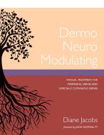 Dermo Neuro Modulating di Diane Jacobs edito da Diane Jacobs