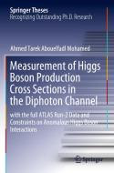 Measurement of Higgs Boson Production Cross Sections in the Diphoton Channel di Ahmed Tarek Abouelfadl Mohamed edito da Springer International Publishing