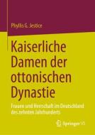 Kaiserliche Damen der ottonischen Dynastie di Phyllis G. Jestice edito da Springer-Verlag GmbH