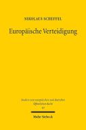 Europäische Verteidigung di Nikolaus Scheffel edito da Mohr Siebeck GmbH & Co. K