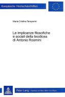 Le implicanze filosofiche e sociali della teodicea di Antonio Rosmini di Maria Cristina Temperini edito da P.I.E.