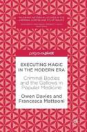 Executing Magic In The Modern Era di Owen Davies, Francesca Matteoni edito da Springer International Publishing Ag