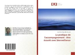 La pratique de l'accompagnement : être écouté avec bienveillance di Jean-Marie Hyacinthe Quenum edito da Editions universitaires europeennes EUE