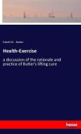 Health-Exercise di Lewis G. Janes edito da hansebooks