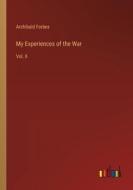 My Experiences of the War di Archibald Forbes edito da Outlook Verlag