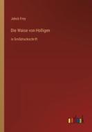 Die Waise von Holligen di Jakob Frey edito da Outlook Verlag