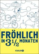 Fröhlich in 3 1/2 Monaten di Gerard Janssen, Sue Doeksen edito da Knaur HC