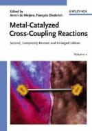 Metal-Catalyzed Cross-Coupling Reactions di A de Meijere edito da Wiley VCH Verlag GmbH