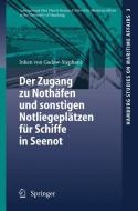Der Zugang zu Nothäfen und sonstigen Notliegeplätzen für Schiffe in Seenot di Inken Gadow-Stephani edito da Springer Berlin Heidelberg